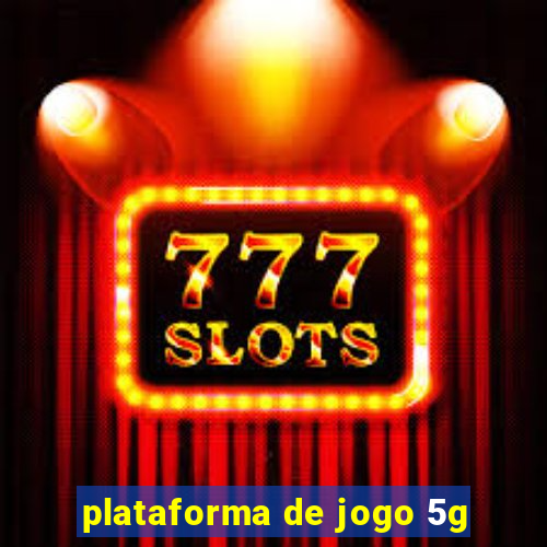 plataforma de jogo 5g